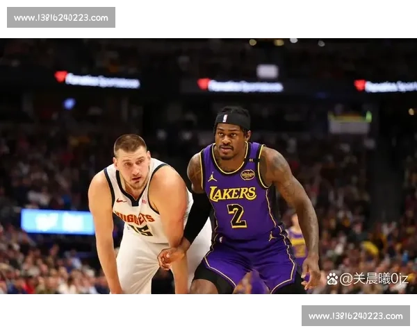 湖人迎战森林狼 西部强强对话 聚焦巨星与季后赛格局走向预测